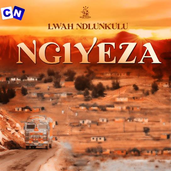 Cover art of Lwah Ndlunkulu – Ngiyeza
