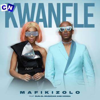 Mafikizolo – Kwanele (Radio Edit) ft. Sun-El Musician & Kenza Latest Songs