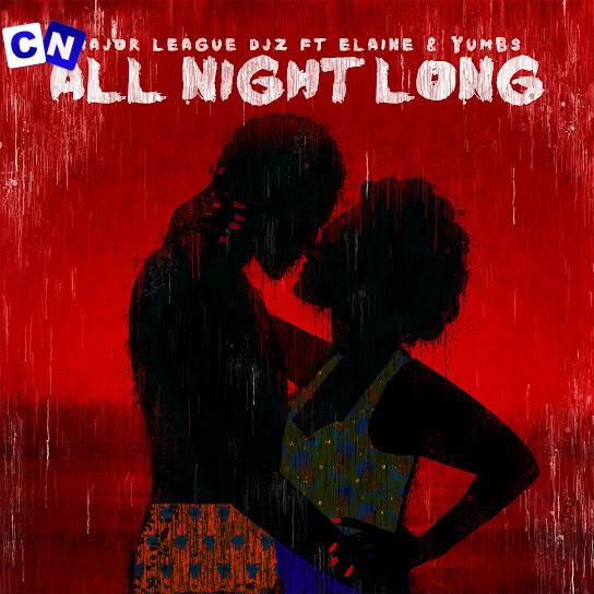 Cover art of Major League DJz – All Night Long Ft Elaine & Yumbs