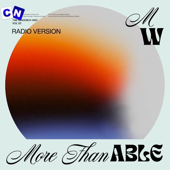 Cover art of Maverick City Music – More Than Able (Radio Version) Ft Chandler Moore, Naomi Raine & Tasha Cobbs Leonard