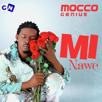 Mocco Genius – Mi Nawe Latest Songs