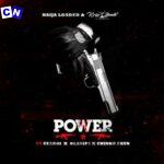 Naijaloaded – Power ft Krizbeatz, Chinko Ekun, Oladips & Ceeboi