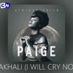 PAIGE – ANGI SAKHALI I WILL CRY NO MORE | ft. SEEZUS BEATS