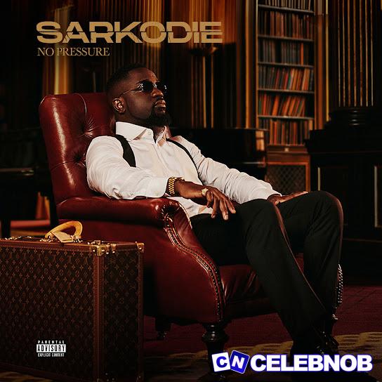 Sarkodie – I’ll Be There Ft. MOG Music Latest Songs