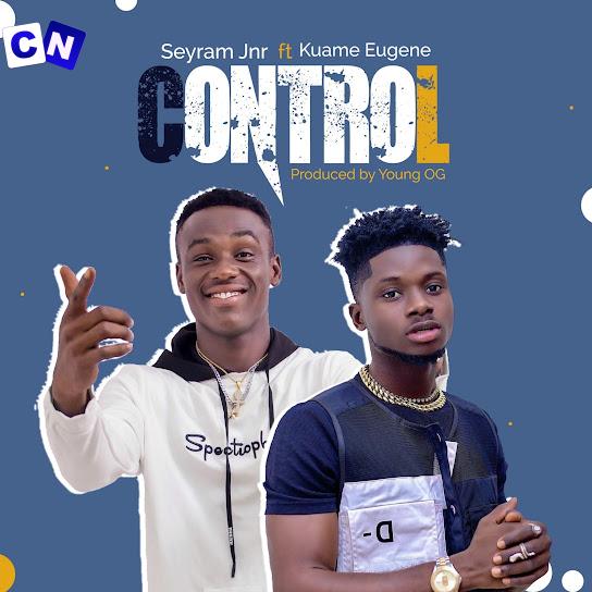 Cover art of Seyram Jnr – Control Ft. Kuami Eugene