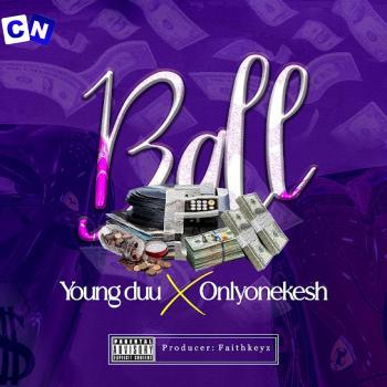 Young duu – Ball ft. Onlyonekesh Latest Songs