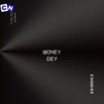 Yung Zion – Money Dey ft. Wizkid