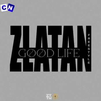 Cover art of Zlatan – Good Life {Freestyle}