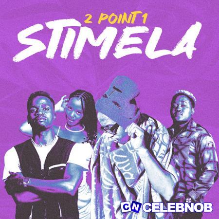 Cover art of 2Point1 – Stimela ft  Ntate Stunna & Nthabi Sings