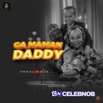 Abdul D One – Ga Maman Dady  Official Audio