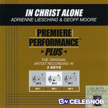 Adrienne Liesching – In Christ Alone (My Hope Is Found) Ft Geoff Moore The Distance Latest Songs