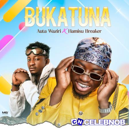 Cover art of Auta Waziri – Bukatuna ft. Hamisu Breaker