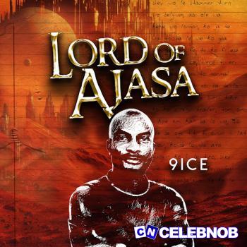 Cover art of 9ice – Lord Of Ajasa (Full Album)