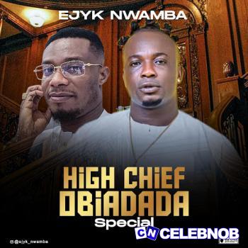 Cover art of Ejyk Nwamba – High Chief Obiadada (special)