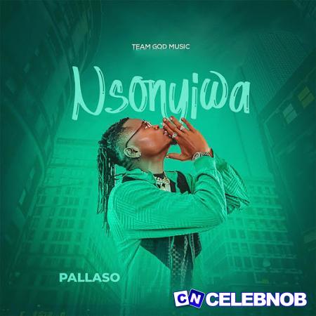 Pallaso – Nsonyiwa Latest Songs