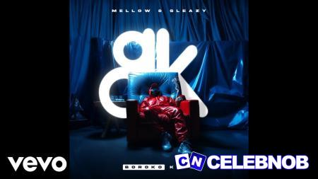 Mellow – Boroko Keng ft. Sleazy & Thama Tee Latest Songs