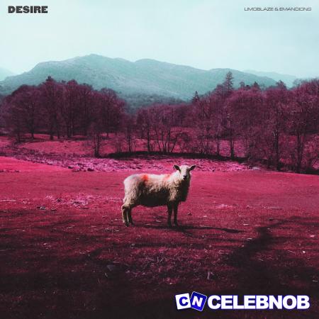 Limoblaze – Desire ft Emandiong Latest Songs