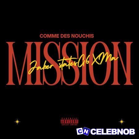 Cover art of Comme des Nouchis – Mission ft Jaber States, G6$ & Xma