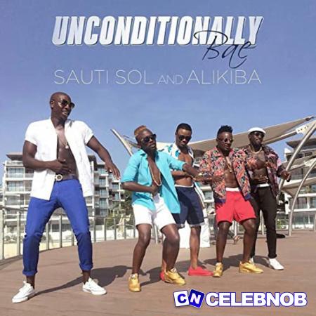Cover art of Sauti Sol – Unconditionally Bae ft. Ali kiba