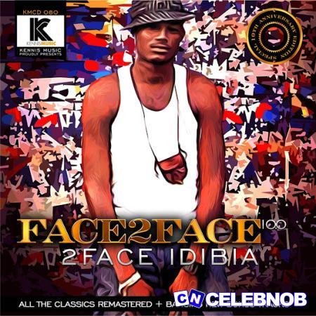 2 Face Idibia – Dance Go (Eau De Vie) ft Wizkid Latest Songs