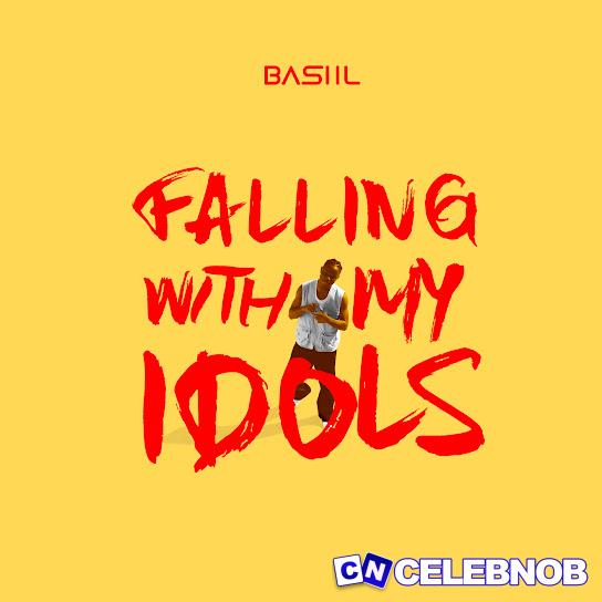 Basiil – Falling ft LADIPOE Latest Songs