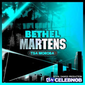 Cover art of Bethel Martens – Tsa Moroba ft. Martin Banx