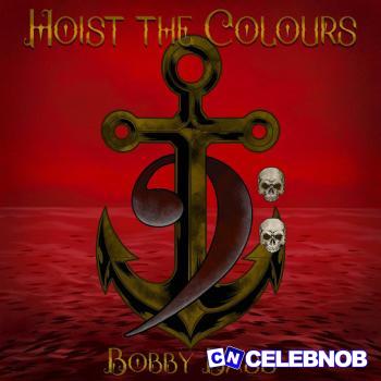 Cover art of Bobby Bass – Hoist the Colours (Bass Singers Version) Ft Daniel Brevik, Eric Hollaway & Ebucs
