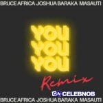 Bruce africa – You (E.A Remix) Ft Joshua Baraka & Masauti