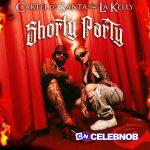 CARTEL DE SANTA – Shorty Party Ft La Kelly