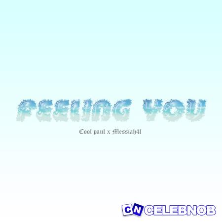 Cover art of Cool Paul – Feeling You Ft. Messiah4l