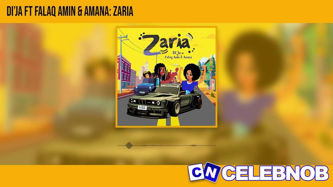Di’Ja – Zaria Ft Falaq Amin & Amana Latest Songs