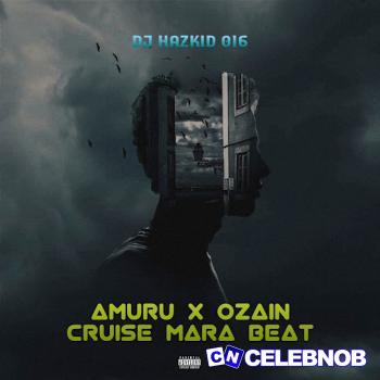 Cover art of DJ Hazkid 016 – Amuru x Ozain Cruise Mara Beat