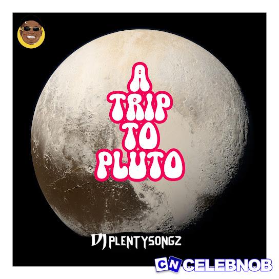 Cover art of DJ PlentySongz – Pluto Trips (Mixed)