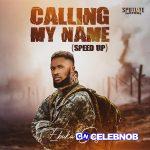 Ebuka Songs – Calling My Name (Speed Up)