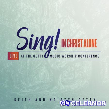 Cover art of Keith – In Christ Alone (Live) ft Kristyn Getty Travis Cottrell