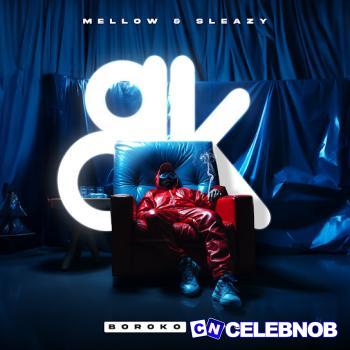 Mellow – Boroko Keng Ft. Sleazy Focalistic & Thama Tee Latest Songs