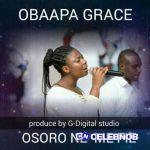 Obaapa Grace – Osoro Ne Me Fie