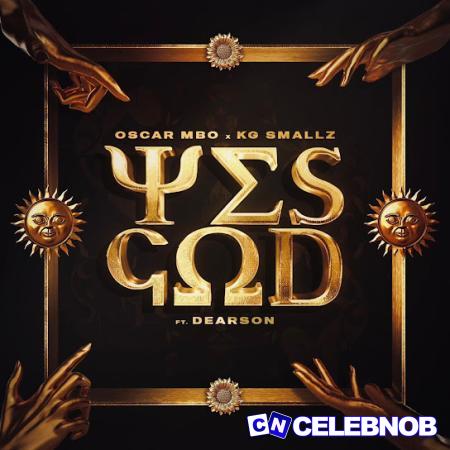 Cover art of Oscar Mbo – Yes God (Remix) Ft KG Smallz, Kabza De Small & Dearson