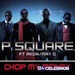 P-Square – Chop My Money (Remix) ft. Akon & May D