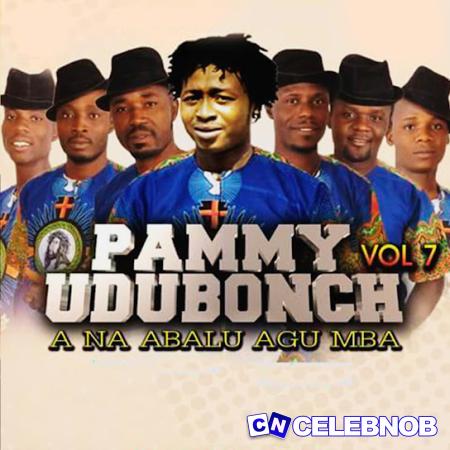 Pammy Udu Bonch – Egedege Latest Songs