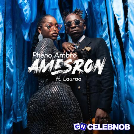 Cover art of Pheno Ambro – Amesron Ft. Lauraa