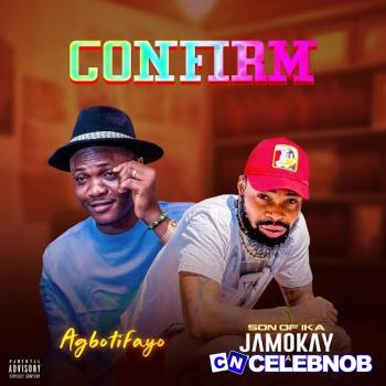Son of Ika – Confirm Ft Agbotifayo Latest Songs