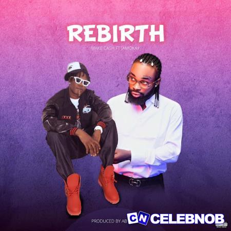 Son of Ika – Rebirth ft Make Cash Latest Songs