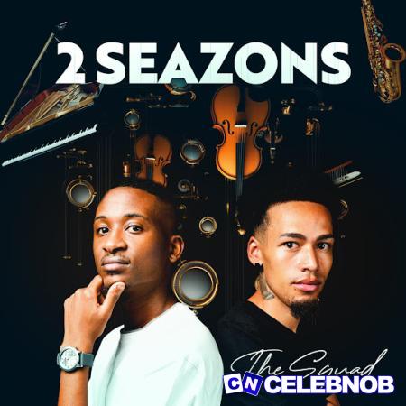 The Squad – Seasons ft Nello Guitar Latest Songs