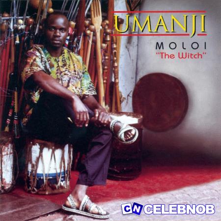 Umanji – Moloi (The Witch) Latest Songs