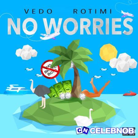 Cover art of Vedo – No Worries Ft Rotimi