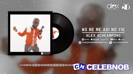 Cover art of Alex Acheampong – Wo Ne Me Adi No Yie Ft. Young Missionaries