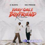 Xbusta – Every Girl’s Boyfriend (Remix) ft. Ice Prince