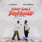 Xbusta – Every Girl’s Boyfriend (Remix) ft. Ice Prince