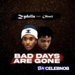 Zydolla – Bad Days Are Gone Ft Ofour2